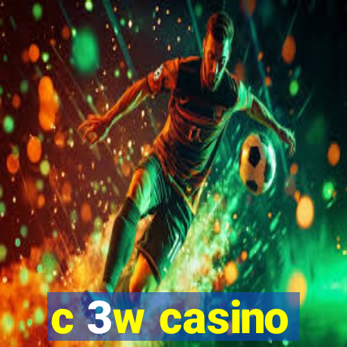 c 3w casino